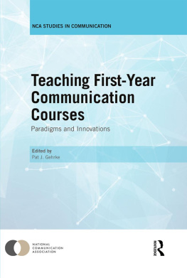 Pat J Gehrke - Teaching First-Year Communication Courses: Paradigms and Innovations