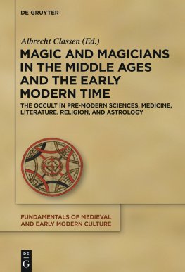 Albrecht Classen Magic and Magicians in the Middle Ages and the Early Modern Time