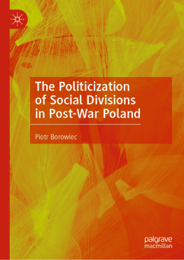 Piotr Borowiec - The Politicization of Social Divisions in Post-War Poland