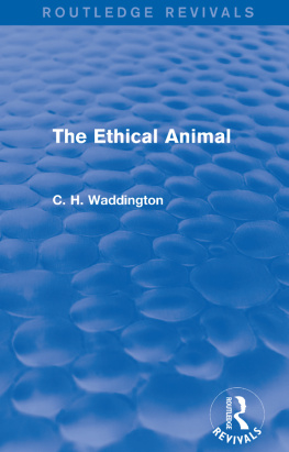 C. H. Waddington - The Ethical Animal