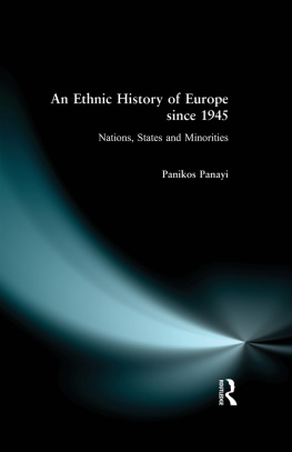 Panikos Panayi An Ethnic History of Europe since 1945: Nations, States and Minorities