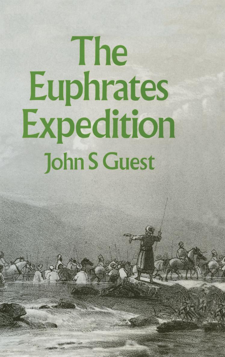 The Euphrates Expedition By the same author The Yezidis A Study in Survival - photo 1