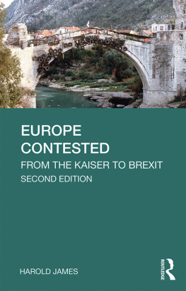 Harold James - Europe Contested: From the Kaiser to Brexit