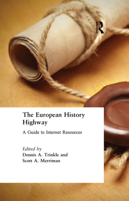 Dennis A. Trinkle The European History Highway: A Guide to Internet Resources