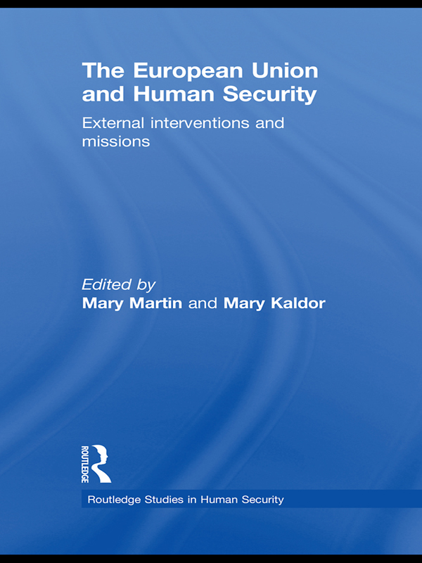 The European Union and Human Security This edited book examines European - photo 1