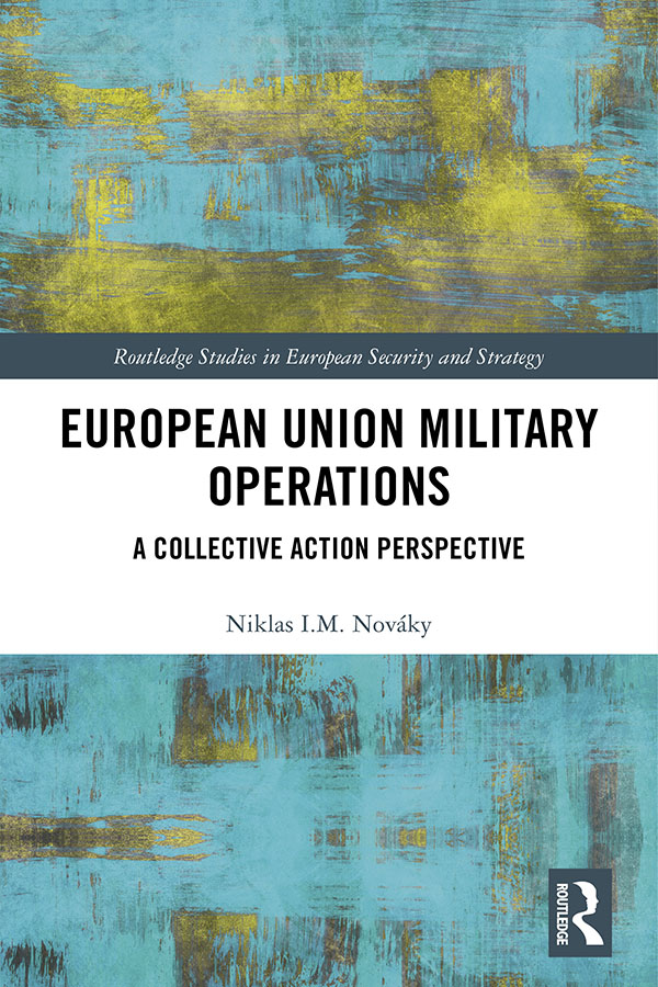 European Union Military Operations This book offers an in-depth study on the - photo 1
