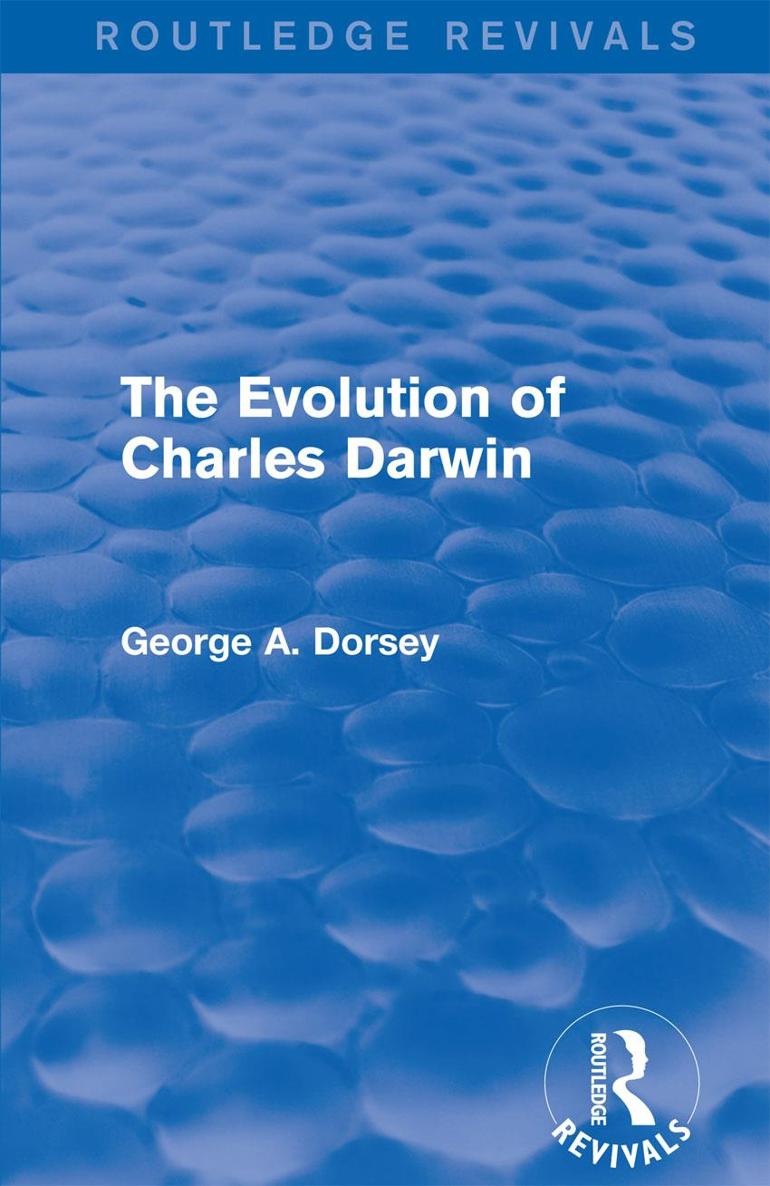 Routledge Revivals The Evolution of Charles Darwin Charles Darwin is well-known - photo 1