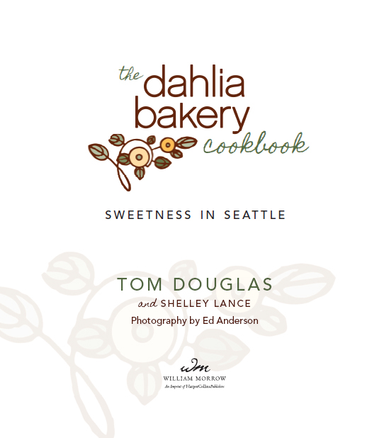 The Dahlia Bakery Cookbook Sweetness in Seattle - photo 1