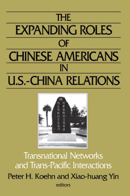 Peter Koehn The Expanding Roles of Chinese Americans in U.S.-China Relations: Transnational Networks and Trans-Pacific Interactions