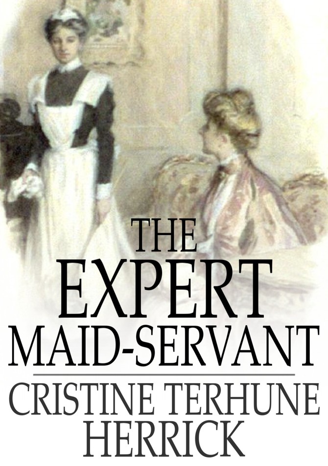 THE EXPERT MAID-SERVANT CRISTINE TERHUNE HERRICK The Expert - photo 1