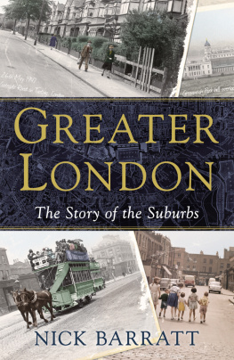 Nick Barratt - Greater London: The Story of the Suburbs