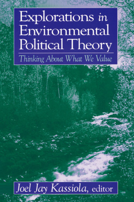 Joel Jay Kassiola Explorations in Environmental Political Theory: Thinking About What We Value