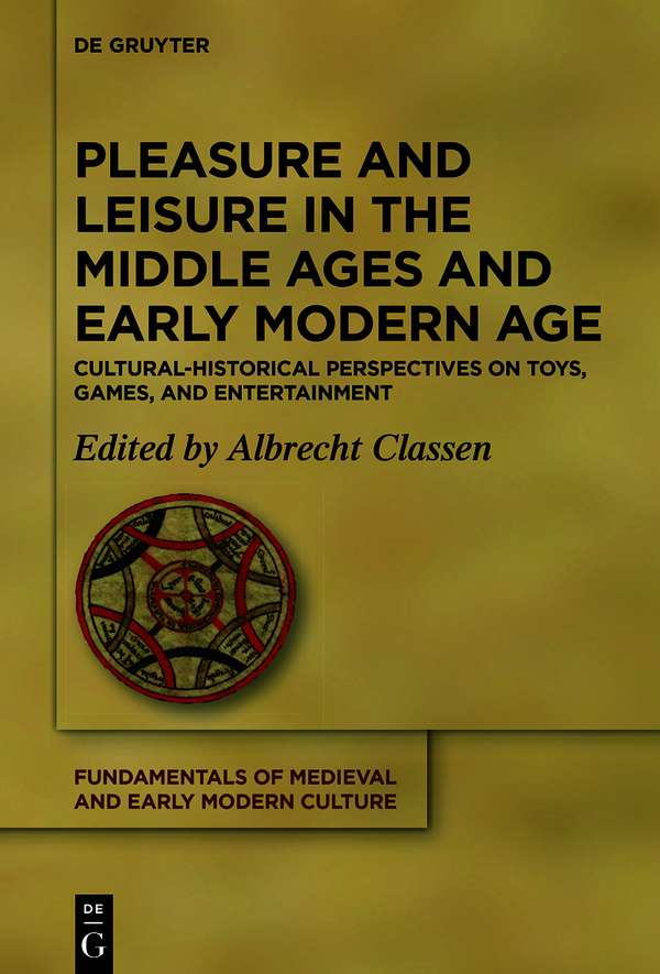 Pleasure and Leisure in the Middle Ages and Early Modern Age Fundamentals of - photo 1