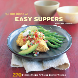 Maryana Vollstedt The Big Book of Easy Suppers: 270 Delicious Recipes for Casual Everyday Cooking