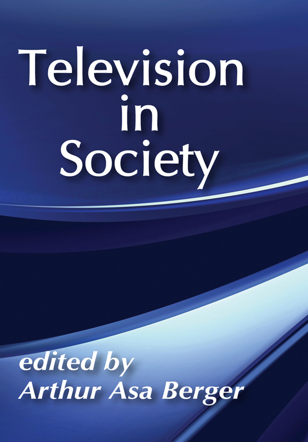 TELEVISION IN SOCIETY First published 1987 by Transaction Publishers - photo 1