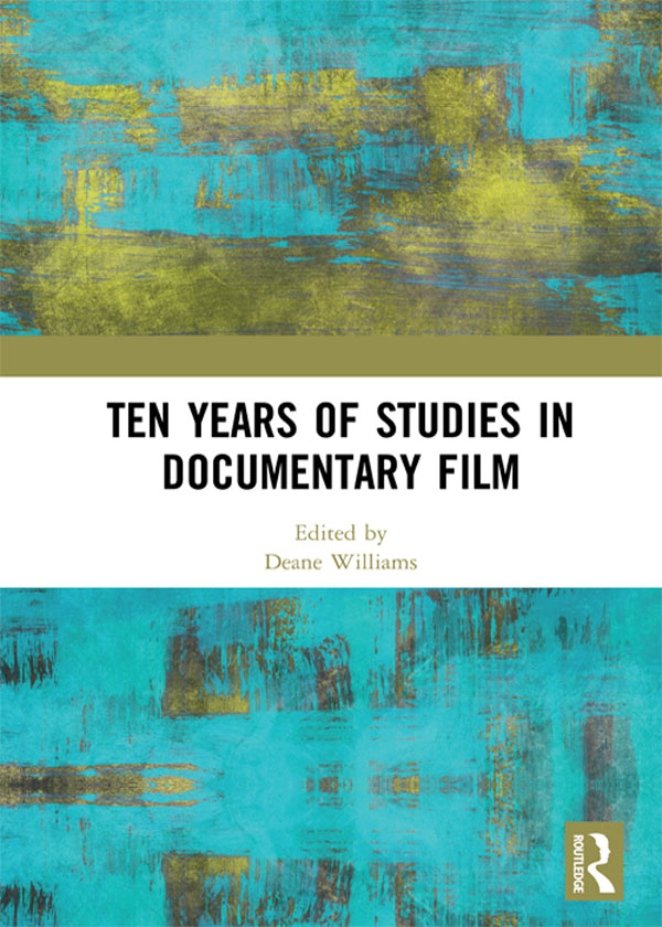 Ten Years of Studies in Documentary Film This volume will be a time capsule of - photo 1