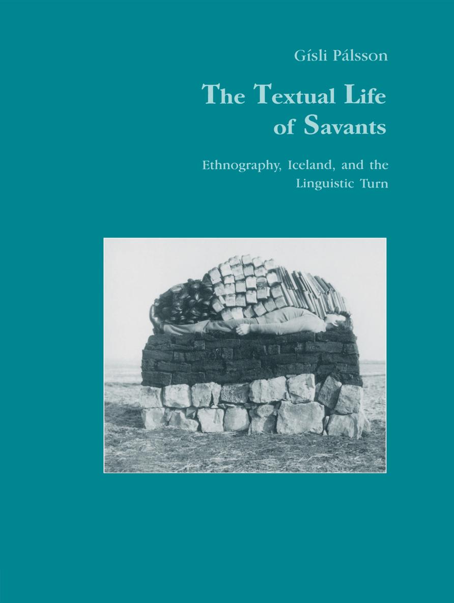 The Textual Life of Savants Studies in Anthropology and History Studies in - photo 1
