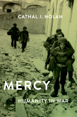 Cathal J. Nolan Mercy: Humanity in War