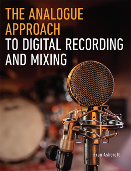 Fran Ashcroft - The Analogue Approach to Digital Recording and Mixing