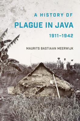 Maurits Bastiaan Meerwijk A History of Plague in Java, 1911–1942