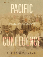 Christen T. Sasaki - Pacific Confluence: Fighting over the Nation in Nineteenth-Century Hawaii