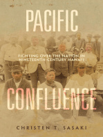 Christen T. Sasaki Pacific Confluence: Fighting over the Nation in Nineteenth-Century Hawaii