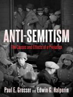 Paul E. Grosser Anti-Semitism: The Causes and Effects of a Prejudice