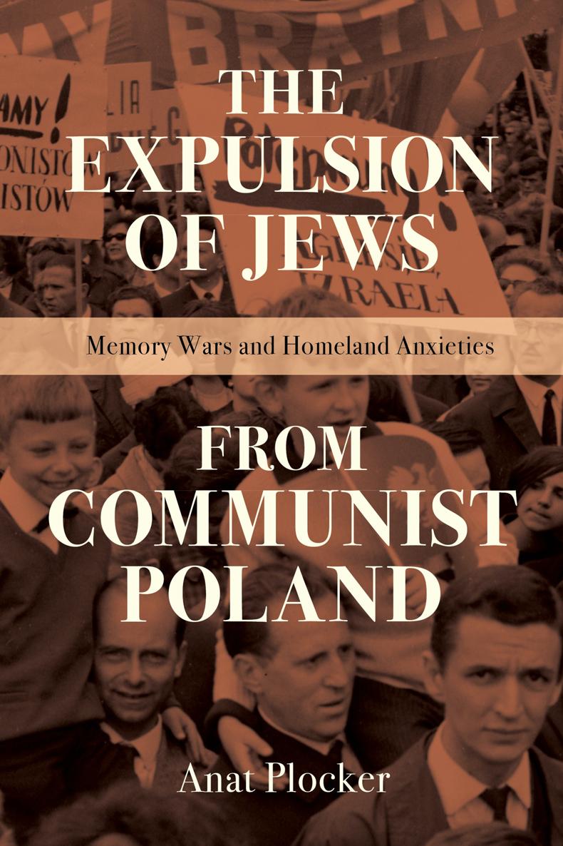 THE EXPULSION OF JEWS FROM COMMUNIST POLAND THE MODERN JEWISH EXPERIENCE - photo 1