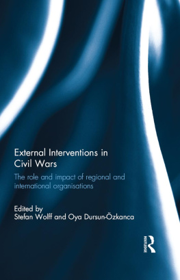 Stefan Wolff - External Interventions in Civil Wars: The Role and Impact of Regional and International Organisations