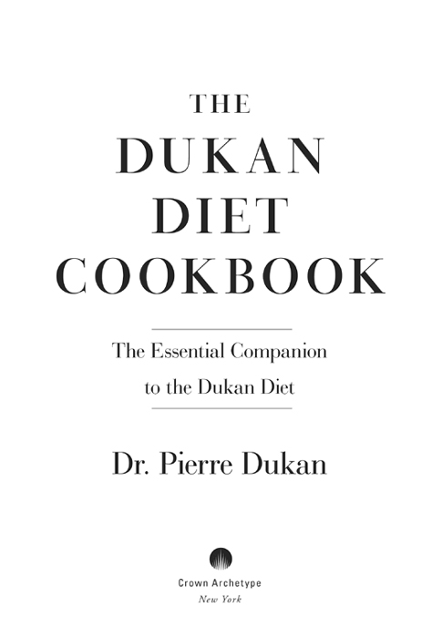 Copyright 2012 by Dr Pierre Dukan First published in Great Britain in 2010 by - photo 2