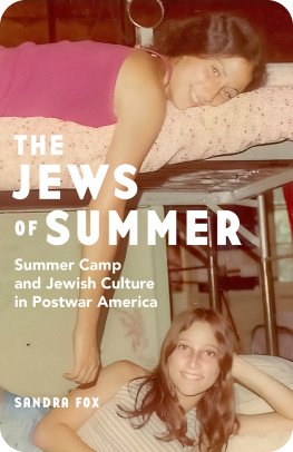 Sandra Fox - The Jews of Summer: Summer Camp and Jewish Culture in Postwar America