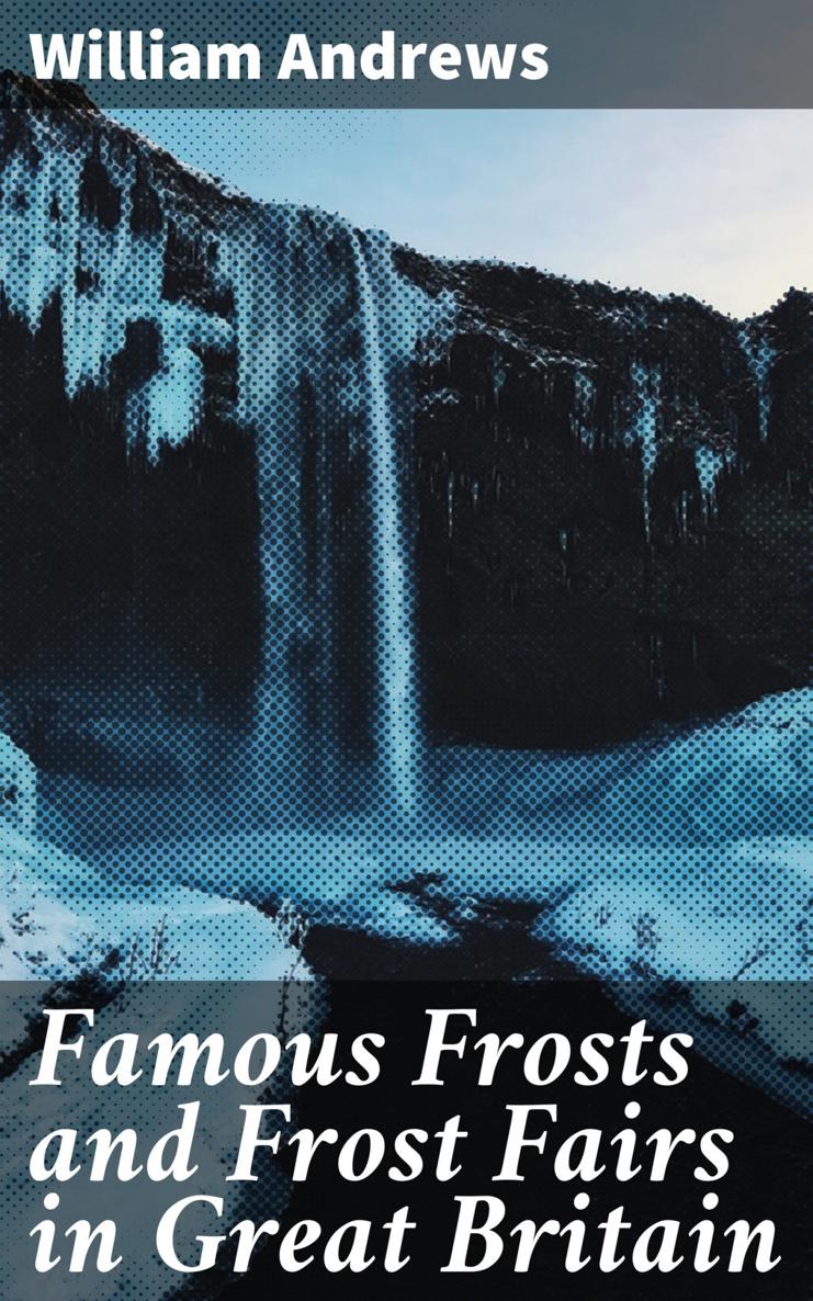 FAMOUS FROSTS AND FROST FAIRS Number Of Four-Hundred Copies printed FROST - photo 1