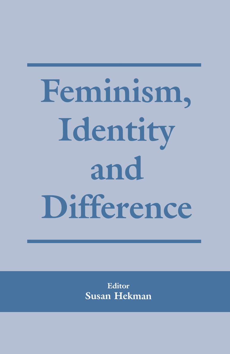 Feminism Identity and Difference Editor SUSAN HEKMAN First published in - photo 1