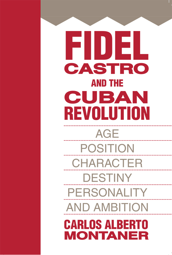 FIDEL CASTRO AND THE CUBAN REVOLUTION First published 1989 by Transaction - photo 1