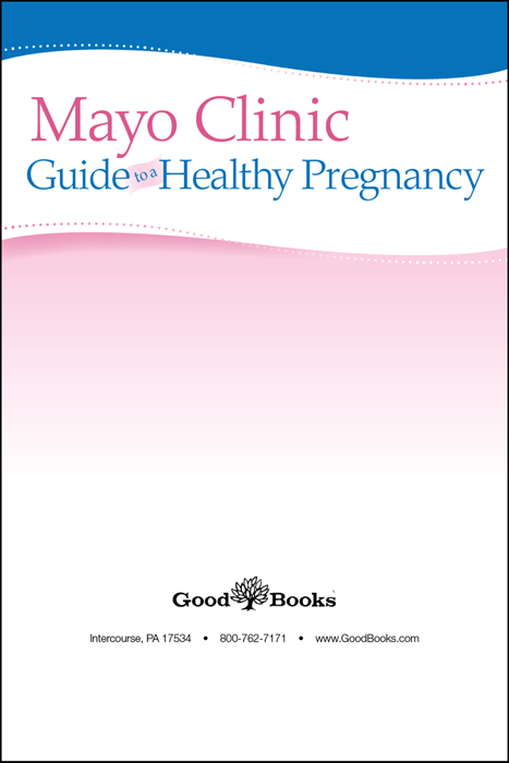 Copyright Mayo Clinic Guide to a Healthy Pregnancy 2011 Mayo Foundation for - photo 2