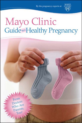 Mayo Clinic Mayo Clinic Guide to a Healthy Pregnancy