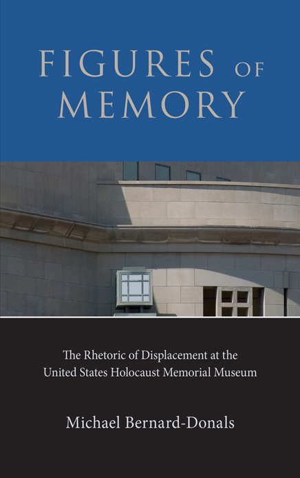 Figures of Memory The Rhetoric of Displacement at the United States Holocaust Memorial Museum - image 1