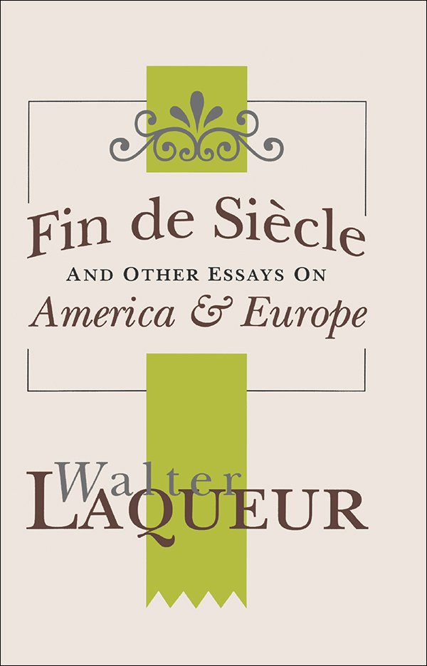 Fin de Sicle AND OTHER ESSAYS ON America Europe First published 1997 by - photo 1