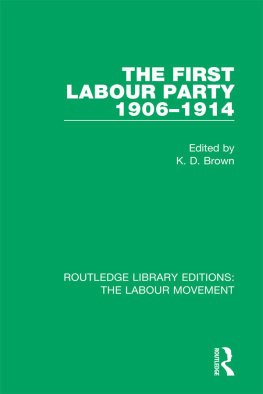 K. D. Brown - The First Labour Party 1906-1914