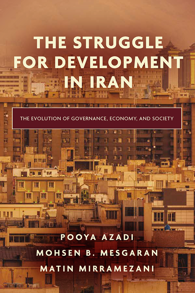 THE STRUGGLE FOR DEVELOPMENT IN IRAN The Evolution of Governance Economy and - photo 1