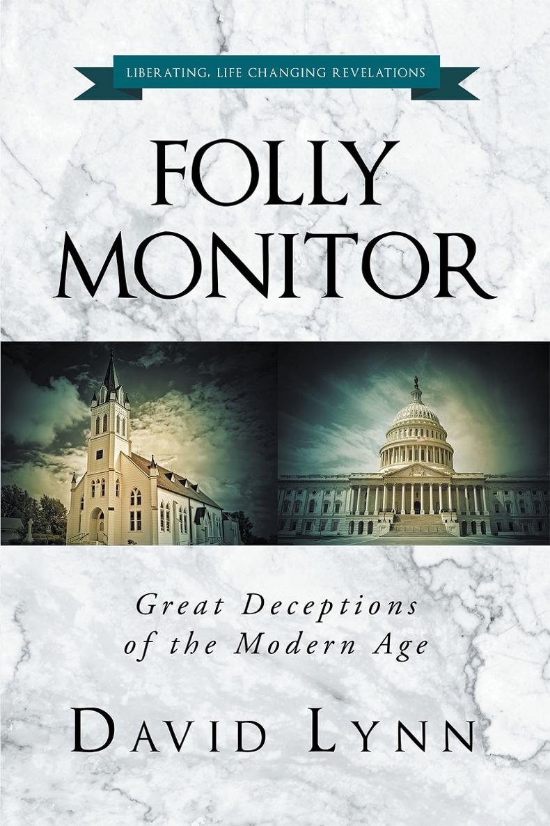 Folly Monitor Great Deceptions of the modern age David Lynn ISBN - photo 1