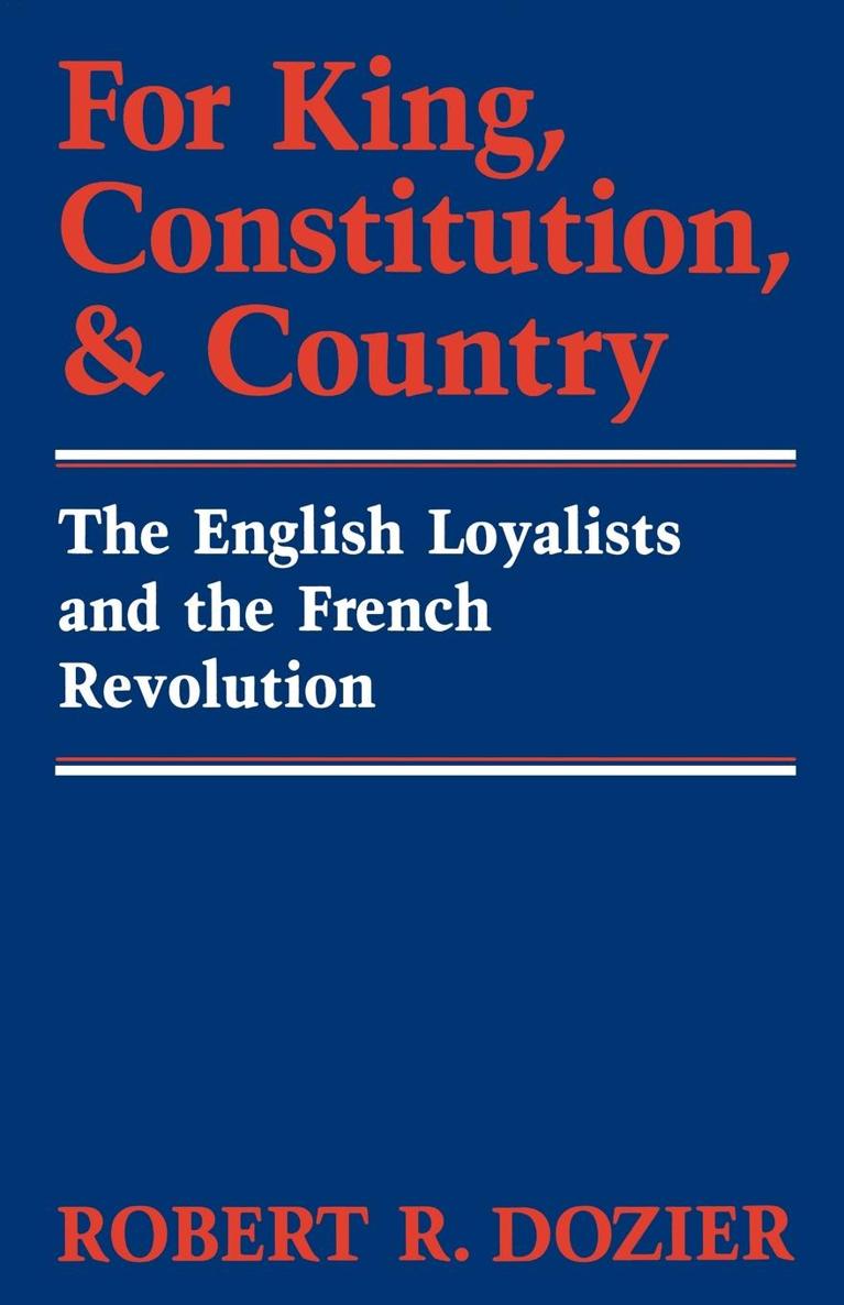 FOR KING CONSTITUTION AND COUNTRY The English Loyalists and the French - photo 1