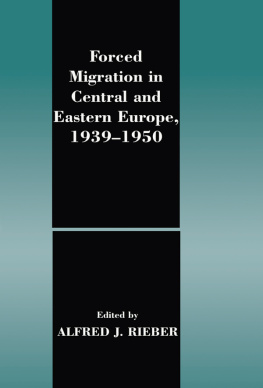 Alfred J. Rieber - Forced Migration in Central and Eastern Europe, 1939-1950