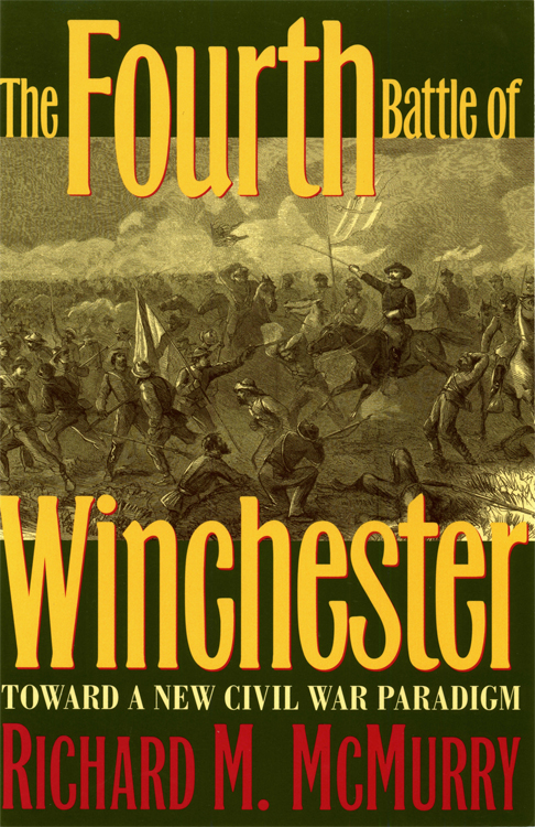 The Fourth Battle of Winchester Toward a New Civil War Paradigm - image 1