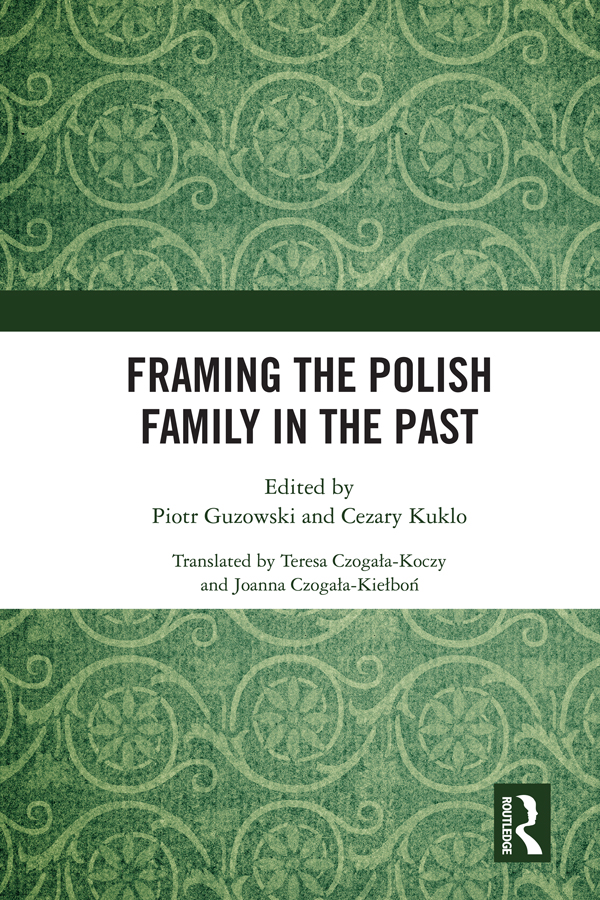 Framing the Polish Family in the Past This volume shows how families in - photo 1