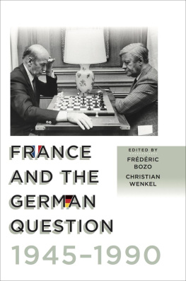 Frédéric Bozo France and the German Question, 1945–1990