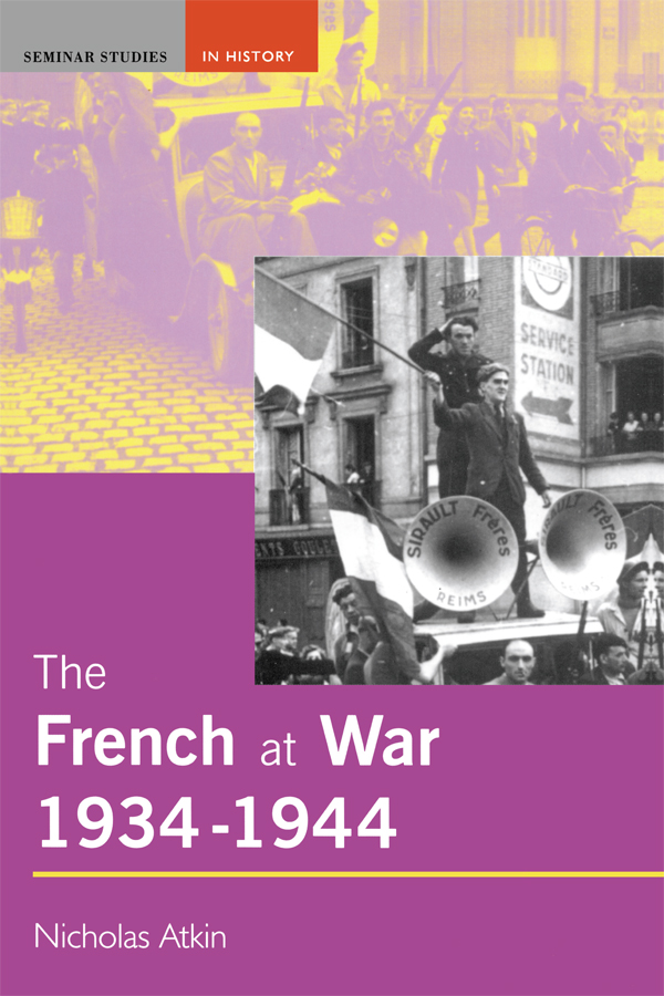 The French at War 19341944 First published 2001 by Pearson Education Limited - photo 1