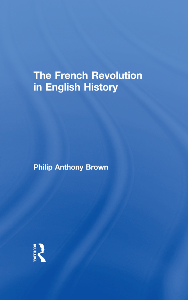 The French Revolution in English History First published 1965 by Frank - photo 1