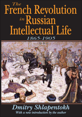 James OConnor - The French Revolution in Russian Intellectual Life: 1865-1905