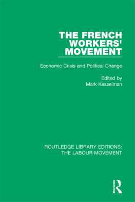 Mark Kesselman - The French Workers Movement: Economic Crisis and Political Change